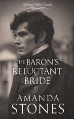 The Baron’s Reluctant Bride: a Historical Regency Romance Novel Mart Scandals Book