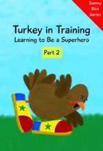 Turkey in Training: Learning to Be a Superhero