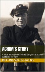 Achim's Story: a Novel Based on the Eventful Early Life of Joachim Wedekind Zur Horst