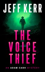 The Voice Thief: a Dark Mystery Deep in the Hill Country Adam Cash Mystery Series Book