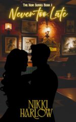 Never Too Late: the Noir Series Book 1