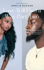Love Will Find a Way Part 2