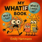My What If Book: Worry Management Book for Kids Preschool and Kindergarten Wiggly Book Series