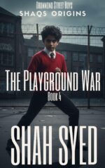 The Playground War: a Raw Coming-of-age Crime Novel Where Beating Bullies Makes You the Next Target—witness Shaq's Rise Street Boys: Shaqs Origins Book