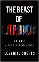 The Beast of London & His Pet: a Mafia Romance Caged Hearts Pet Play Series Book