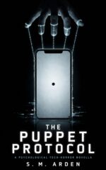The Puppet Protocol: a Psychological Tech-horror Novella