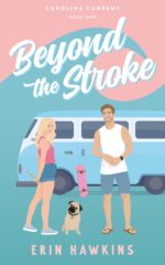 Beyond the Stroke: a Steamy, Marriage of Convenience, Black Cat/golden Retriever Romantic Comedy Current Book