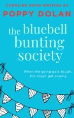 The Bluebell Bunting Society: a Heartwarming Romcom Full of Laughs, Crafts and Second Chances!