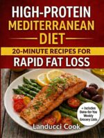 High-protein Mediterranean Diet: 20-minute Recipes for Rapid Fat Loss