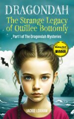 Dragondah: the Strange Legacy of Ottillee Bottomly Dragondah Mysteries Book