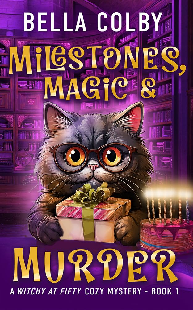Milestones, Magic and Murder: Book 1 at Fifty Cozy