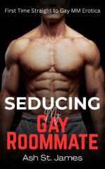 Seducing My Gay Roommate: Straight to Gay First Time Mm Erotica to Gay, First Time -
