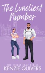 The Loneliest Number: a Standalone Grumpy Sassy Romance Thirst Trap Book