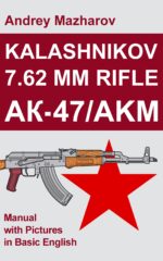 Kalashnikov 7.62 Mm Rifle Ak-47/akm: Manual With Pictures in Basic English