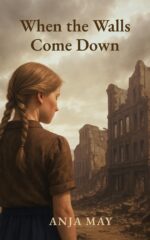 When the Walls Come Down: a Historical Ww Ii Novel Youth - a Two-part Series Set in Wwii Germany Book