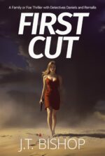 First Cut: a Paranormal Psychological Thriller Family or Foe Saga With Detectives Daniels and Remalla Book