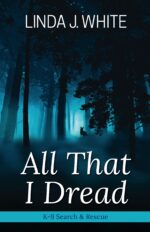 All That I Dread: a K-9 Search and Rescue Story