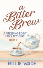 A Bitter Brew: a Steeping Point Cozy Mystery: Christina Thistle Cozy Mysteries Point Cozy Mysteries Book