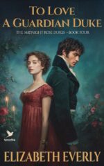 To Love a Guardian Duke: a Historical Regency Romance Novel Midnight Rose Dukes Book