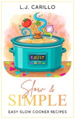 Slow & Simple: Easy Slow Cooker Recipes