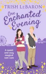 One Enchanted Evening: a Magically Sweet Second Chance Romance