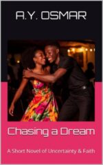 Chasing a Dream: a Short Novel of Uncertainty & Faith