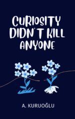 Curiosity Didn't Kill Anyone Series Book