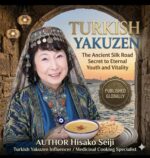 Turkish Yakuzen: the Ancient Silk Road Secret to Eternal Youth and Vitality