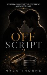 Off Script 2: Sometimes Love Is the One Thing You Can't Fake
