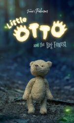Little Otto and the Big Forest: a Heart-warming Story About Courage and Things That Aren’t So Scary