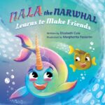 Nala the Narwhal Learns to Make Friends
