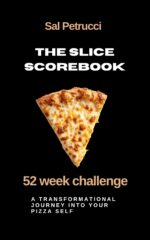 The Slice Scorebook: the 52-slice Challenge: a Transformational Journey Into Your Pizza Self