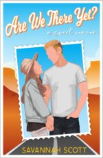 Are We There Yet? : a Sweet Road Trip Romcom Trippin' Book