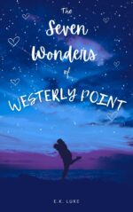 The Seven Wonders of Westerly Point: Longlisted for the Times Chicken House Fiction Competition 2025