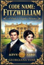 Code Name: Fitzwilliam: a Pride and Prejudice Variation Name: Darcy Book