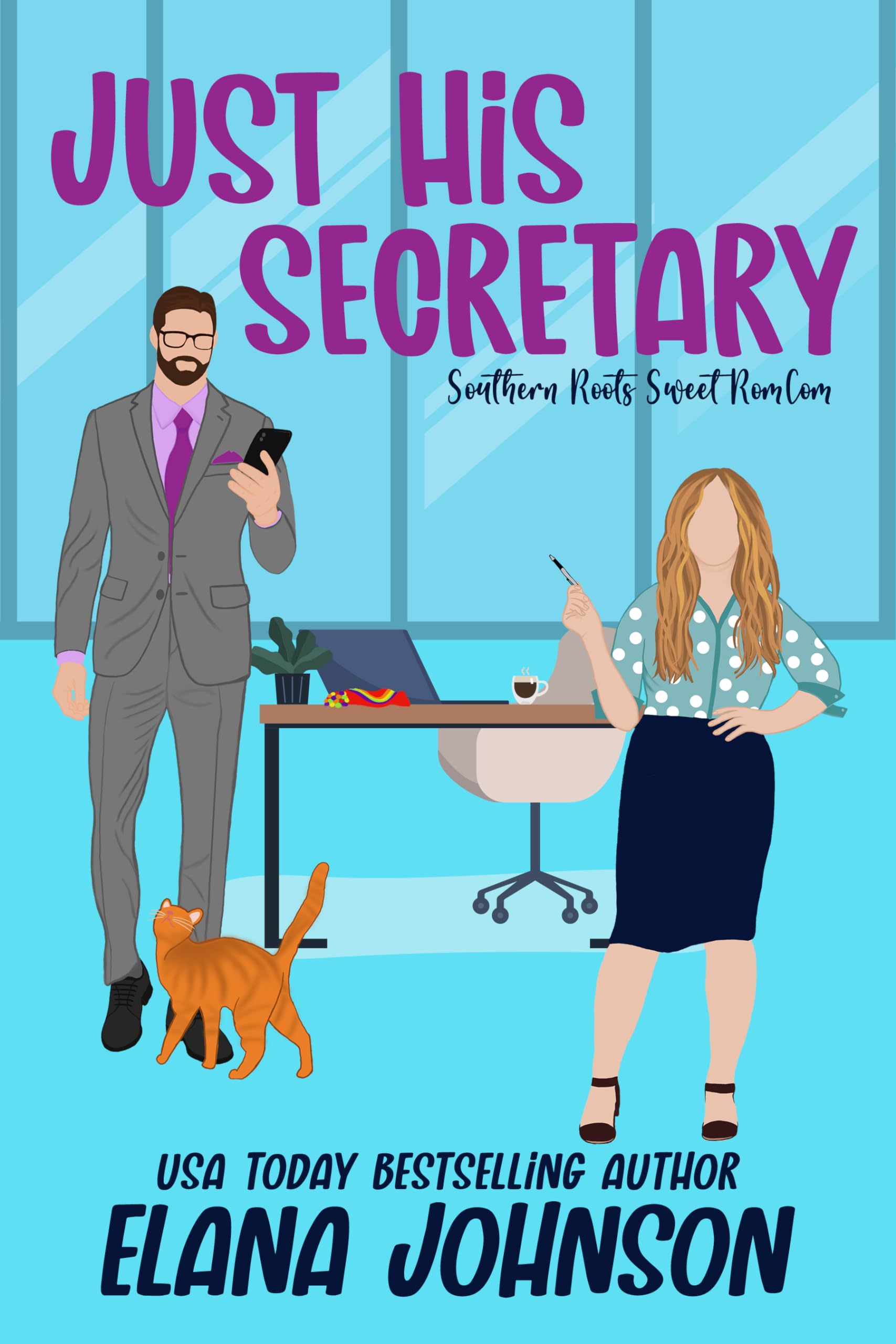 Just His Secretary: a Sweet Romantic Comedy Roots Sweet Romcom Book