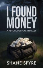 I Found Money: a Psychological Thriller