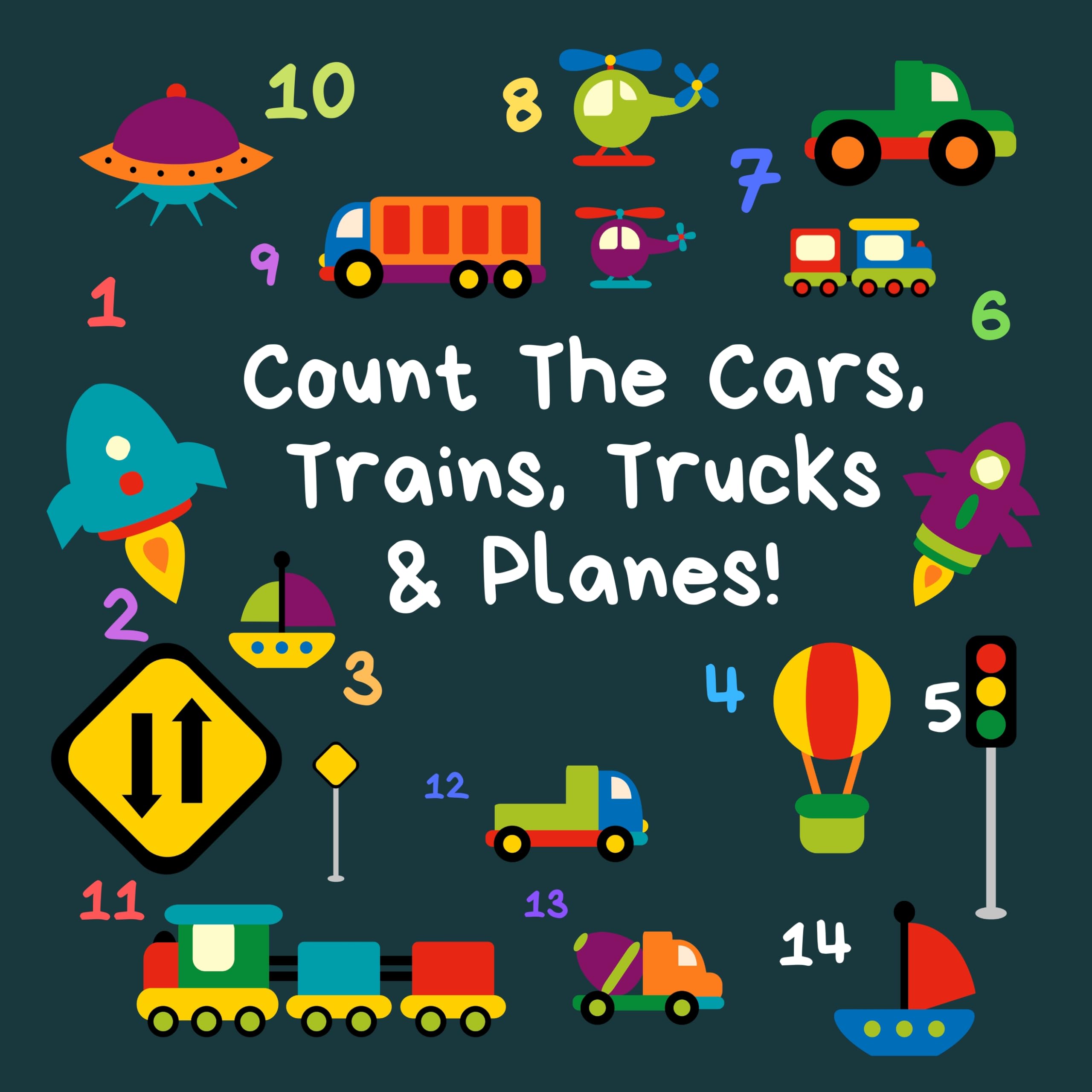 Count the Cars, Trains, Trucks & Planes: a Fun Activity Book for 2-5 Year Olds Who Count | Counting for 2-5 Year Olds | Construction Site Vehicles, Cars &