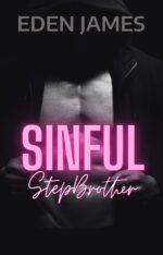 Sinful Stepbrother: a Forbidden, Stalker, Possessive Romance. Obsessions Book