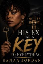 His Ex Had a Key to Everything