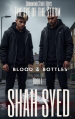 The Eye of the Storm: Must-read British Crime Fiction – the Eye of the Storm Where Violence Escalates and Empires Clash Street Boys : Blood & Bottles Book