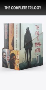 The End Is Here: the Complete Series: a Christian, Dystopian, End Times, Apocalyptic Trilogy