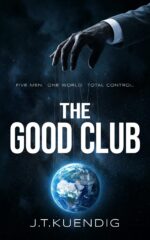 The Good Club: Five Men. One World. Total Control.