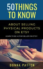 50 Things to Know About Selling Physical Products on Etsy : Learn to Be a Star Seller on Etsy! Things to Know Becoming Series: Practical Guides for ... Learning Skills, and Building Your