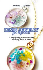 Resin Jewelry for Beginners: a Step-by-step Guide to Creating Stunning Pieces at Home