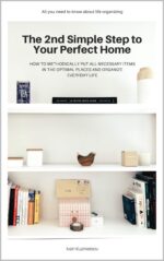 The 2nd Simple Step to Your Perfect Home: How to Methodically Put All Necessary Items in the Optimal Places and Organize Everyday Life