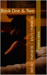 Burning Love | Burning Desire : Book One & Two