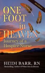 One Foot in Heaven, Journey of a Hospice Nurse