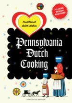 Pennsylvania Dutch Cooking: Annotated Edition