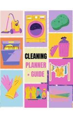 The Ultimate Cleaning Planner and Guide.: Simple Daily and Weekly Routines, Monthly Deep Cleaning Plans, and Family Chore Charts for an Organized Home.
